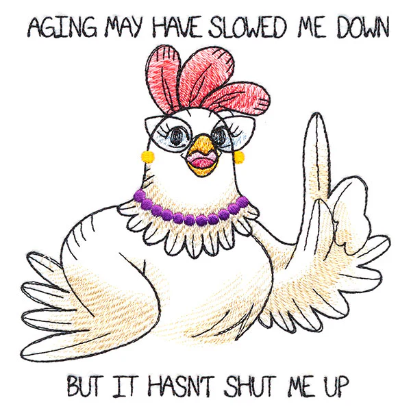 Aging May Have Slowed Me Down Chicken - Image 3