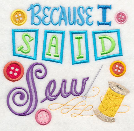 Because I Said Sew - Image 3