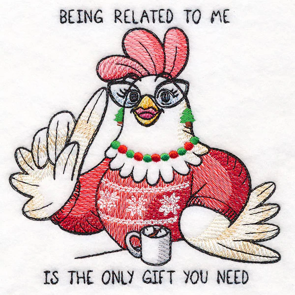 Being Related to Me is the Only Gift You Need Chicken - Image 4