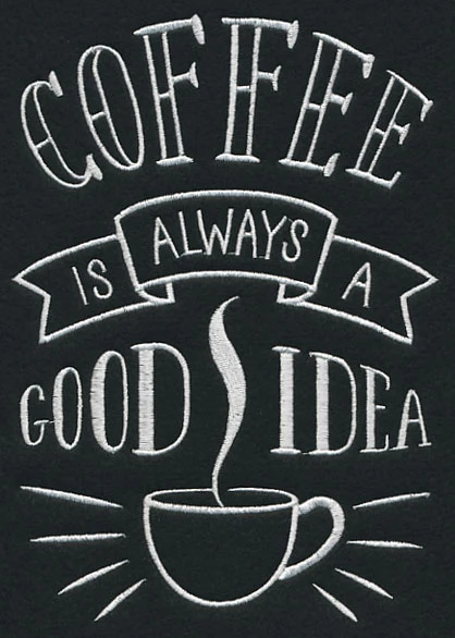 Coffee Is Always A Good Idea - Image 2