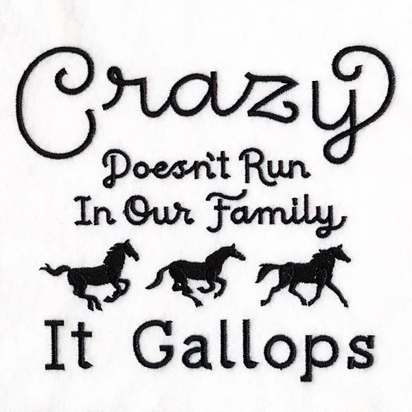 Crazy Doesn't Run In Our Family It Gallops - Image 2