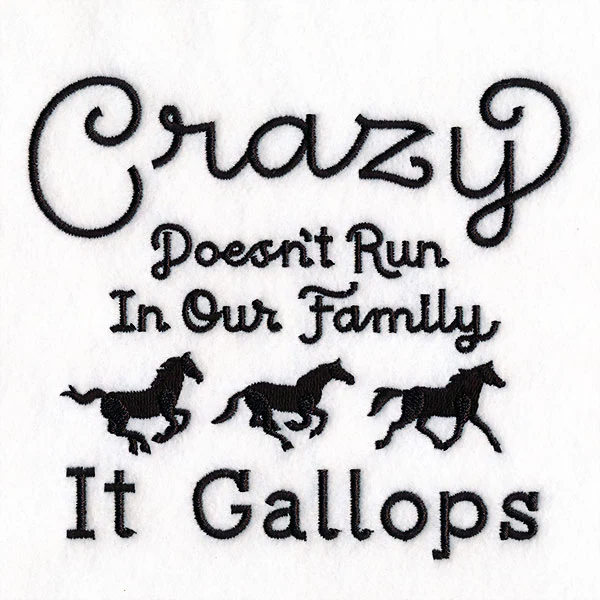 Crazy Doesn't Run In Our Family It Gallops - Image 3