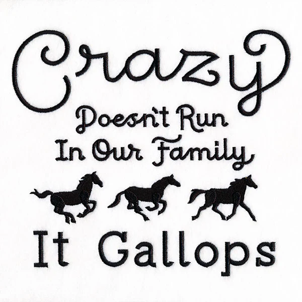 Crazy Doesn't Run In Our Family It Gallops - Image 5