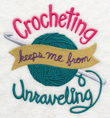 Crocheting Keeps Me From Unraveling - Image 2