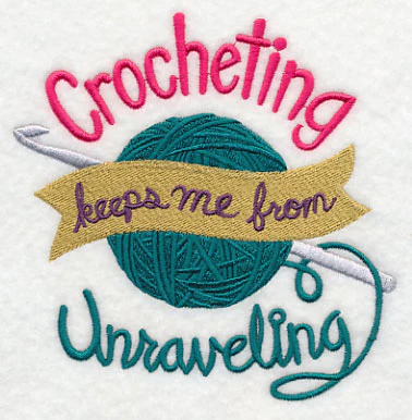 Crocheting Keeps Me From Unraveling - Image 3