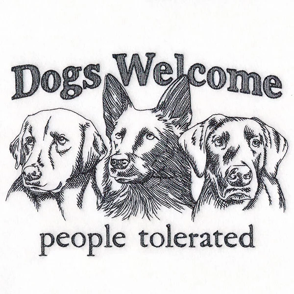 Dogs Welcome People Tolerated - Image 2