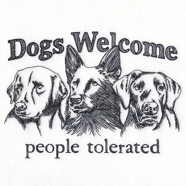 Dogs Welcome People Tolerated - Image 3