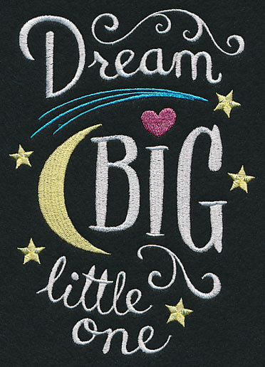 Dream Big Little One - Image 3