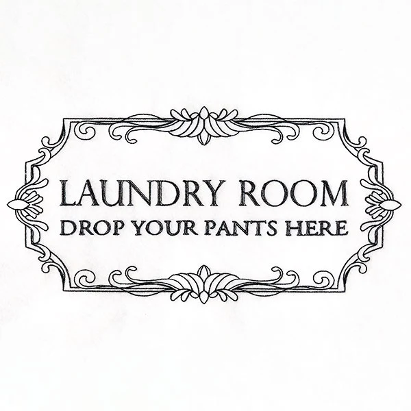 Drop Your Pants Here Laundry Room Sign