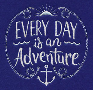 Every Day Is An Adventure - Image 5