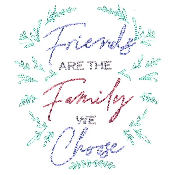 Friends Are the Family We Choose - Image 3