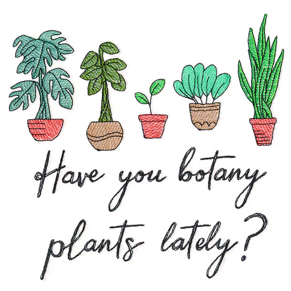 Have You Botany Plants Lately? - Image 12