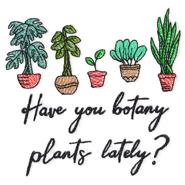 Have You Botany Plants Lately? - Image 18