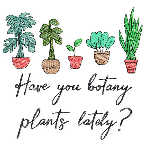 Have You Botany Plants Lately? - Image 8