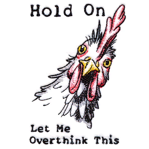 Hold On Let Me Overthink This Chicken - Image 4