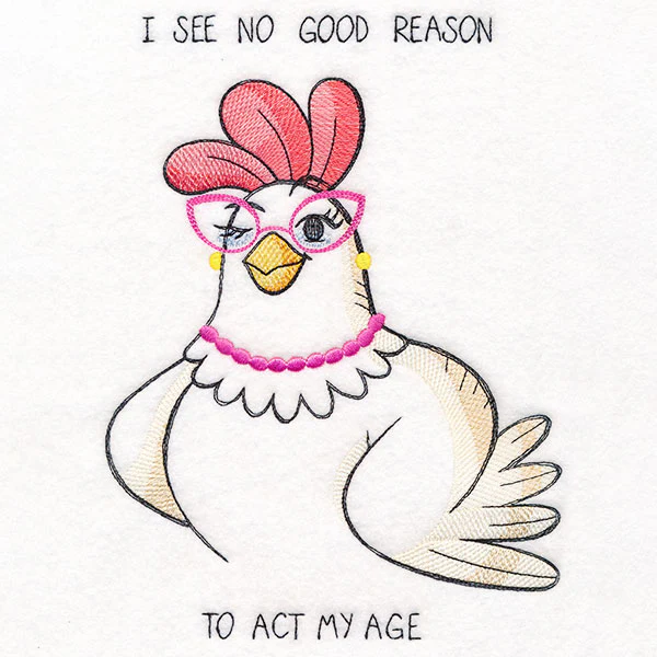 I See No Good Reason to Act My Age Chicken - Image 4