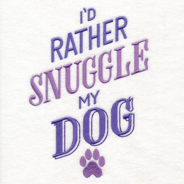 I'd Rather Snuggle My Dog - Image 2