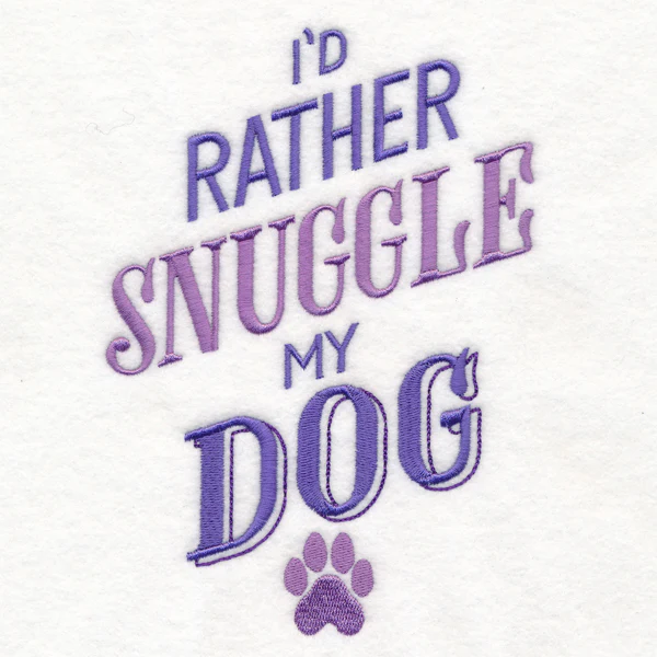 I'd Rather Snuggle My Dog - Image 3