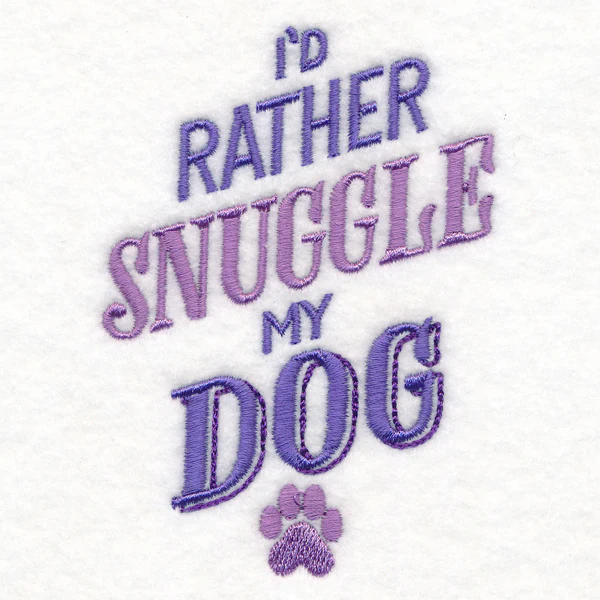 I'd Rather Snuggle My Dog - Image 4