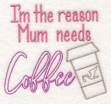 I'm the Reason Mum Needs Coffee - Image 2