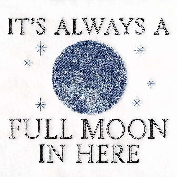 It's Always a Full Moon in Here