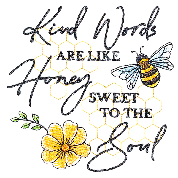 Kind Words Are Like Honey Sweet To The Soul - Image 7