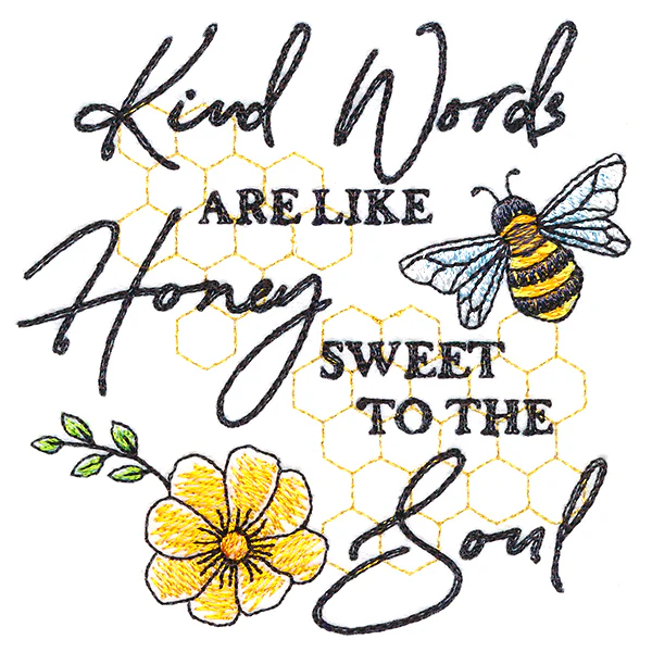 Kind Words Are Like Honey Sweet To The Soul - Image 9