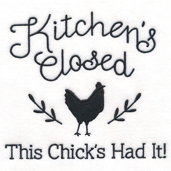 Kitchen's Closed - This Chick's Had It - Image 3
