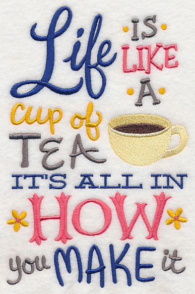 Life Is Like A Cup Of Tea - Image 3