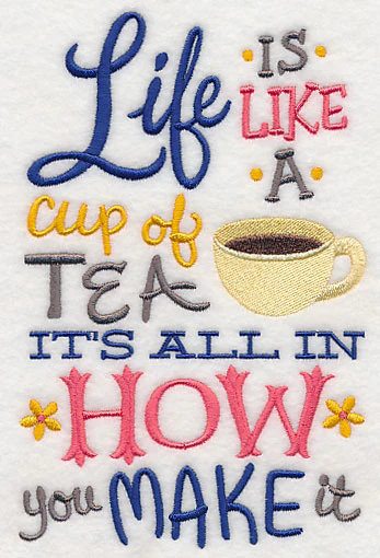 Life Is Like A Cup Of Tea - Image 4