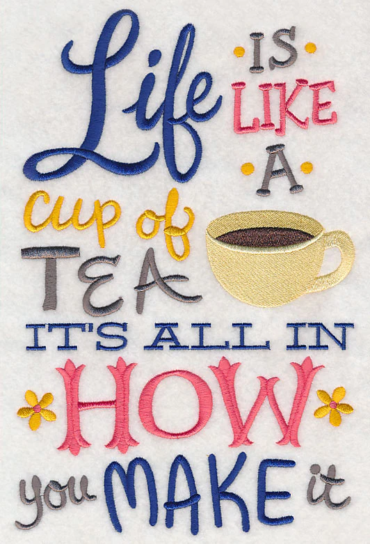 Life Is Like A Cup Of Tea - Image 5