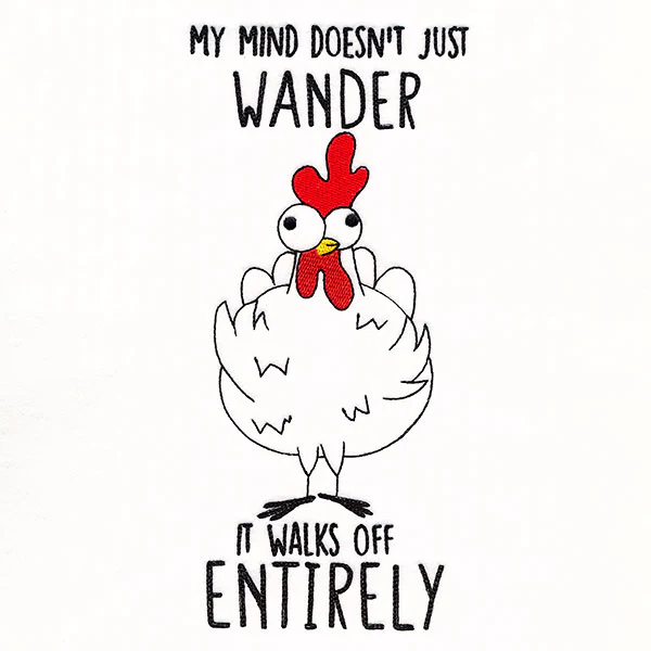 My Mind Walks Off Entirely Chicken