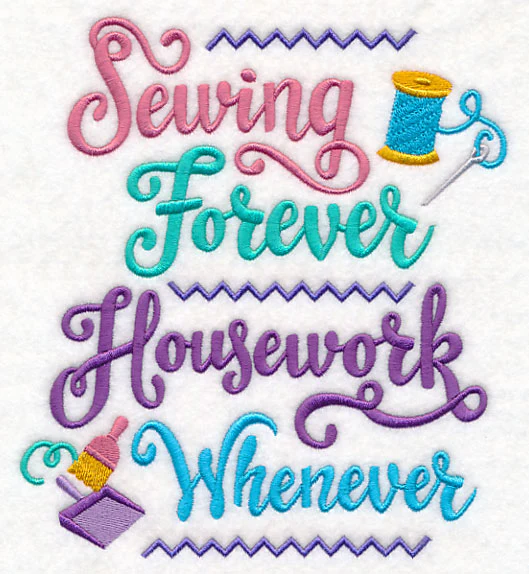 Sewing Forever, Housework Whenever