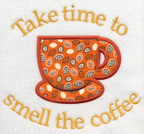 Take Time to Smell the Coffee (Applique) - Image 4