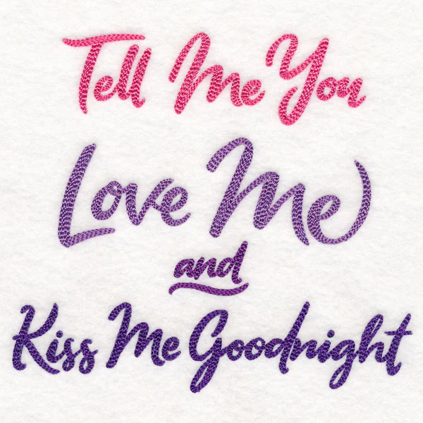 Tell Me You Love Me, Kiss Me Goodnight - Image 2