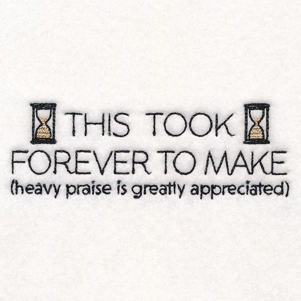 This Took Forever to Make Label