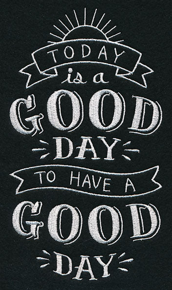 Today Is A Good Day To Have A Good Day - Image 3