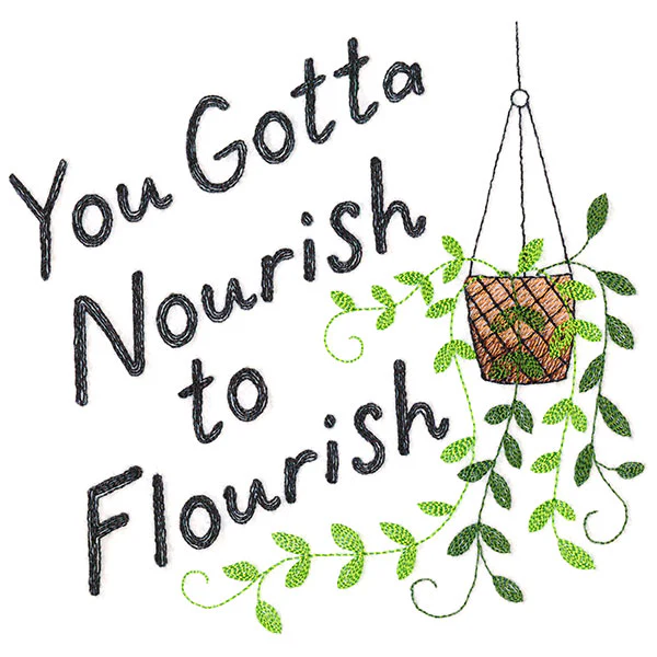 You Gotta Nourish to Flourish - Image 3
