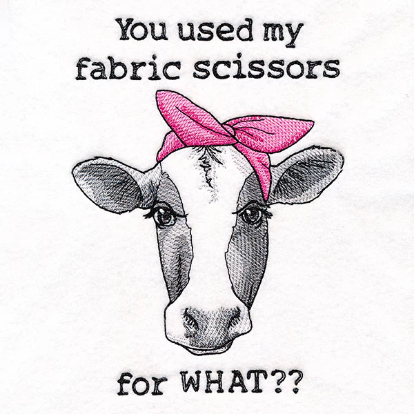 You Used My Fabric Scissors for What Cow - Image 3